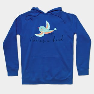 Free as a Bird Hoodie